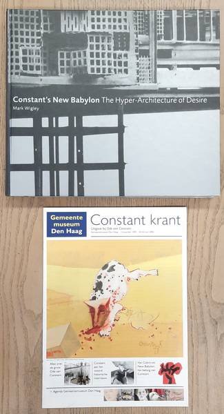 CONSTANT - MARK WIGLEY. - Constant's New Babylon. The Hyper-Architecture of Desire.