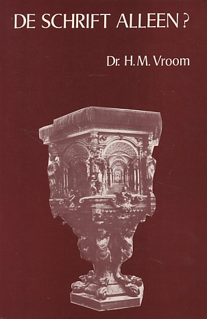Vroom, Dr. H.M. - De schrift alleen. Een vergelijkend onderzoek naar de toetsing van theologische uitspraken volgens de openbaringstheologische visie van Torrance en de hermeneutisch-theologische opvattingen van Van Buren, Ebeling, Moltmann en Pannenberg