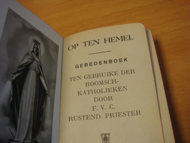 F.V.C. Rustend Priester - Op ten Hemel - Gedenkboek ten gebruike der Roomsch Katholieken
