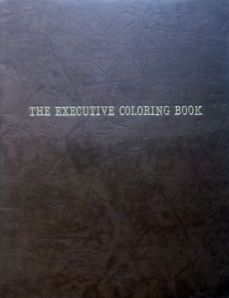 Marcie Hans, Dennis Altman , Martin A. Cohen. - The executive coloring book.