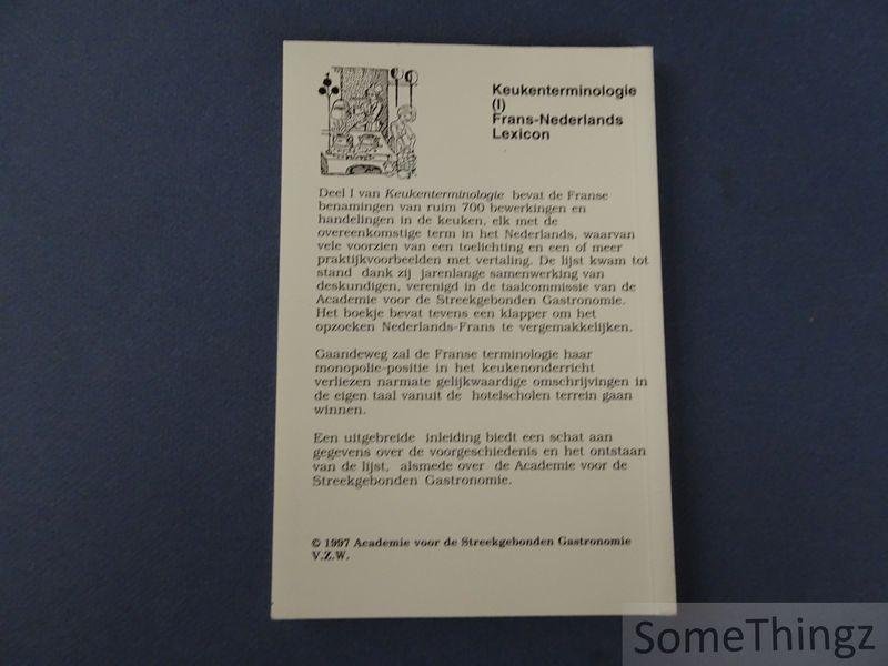 N/A. - De taalcommissie van de Academie voor de streekgebonden gastronomie. - Keukenterminologie (I). Frans-Nederlands lexicon.
