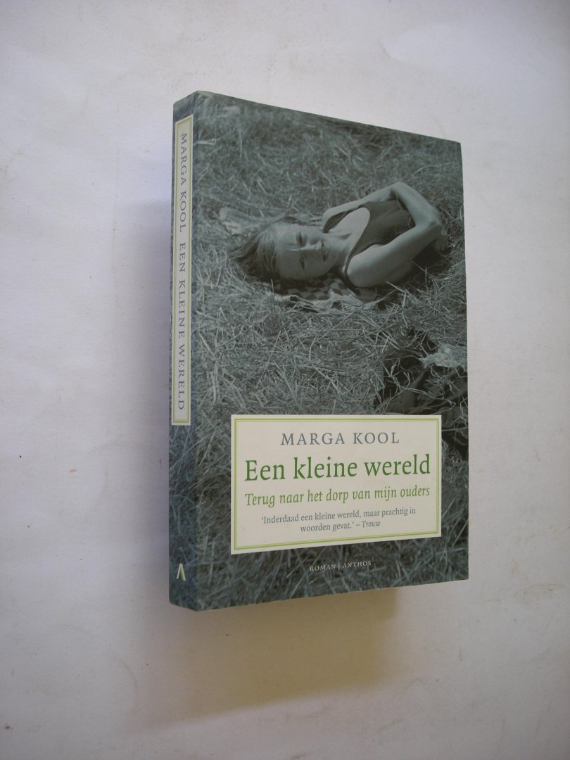 Kool, Marga - Een kleine wereld. Terug naar het dorp van mijn ouders