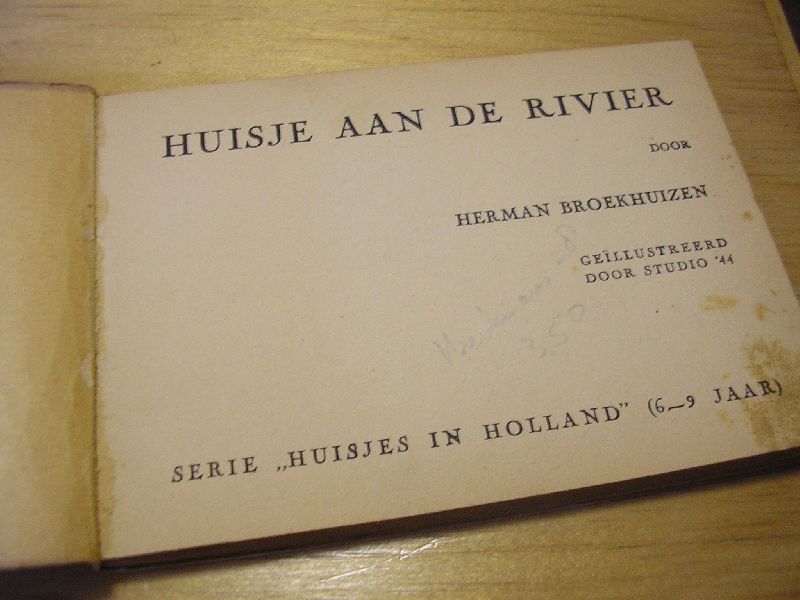 Broekhuizen, H. (Herman) - Huisje aan de rivier; uit serie :Huisjes in Holland, met tekeningen door Studio `44 (6-9 jaar)