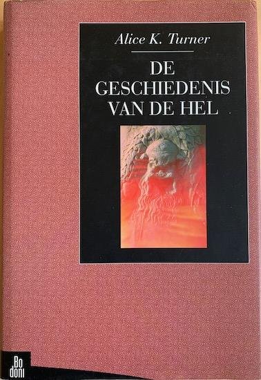 Turner, Alice K. - DE GESCHIEDENIS VAN DE HEL.