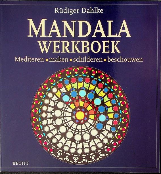 Dahlke, Rüdiger - Mandala Werkboek. Mediteren, maken, schilderen, beschouwen