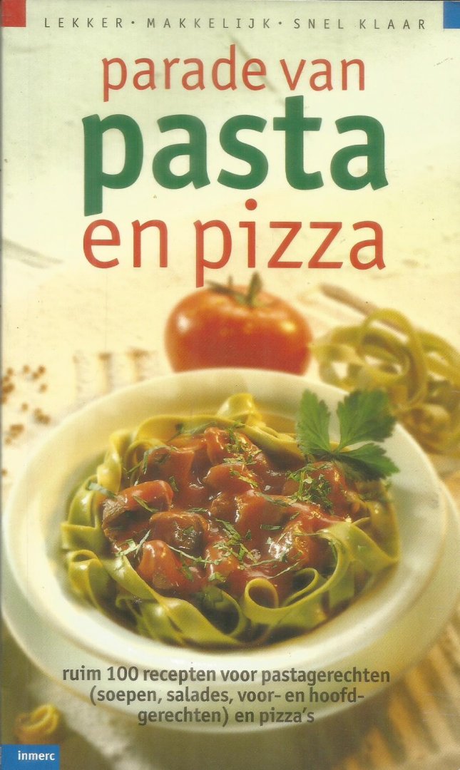 diverse - Parade van pasta en pizza - meer dan 100 recepten