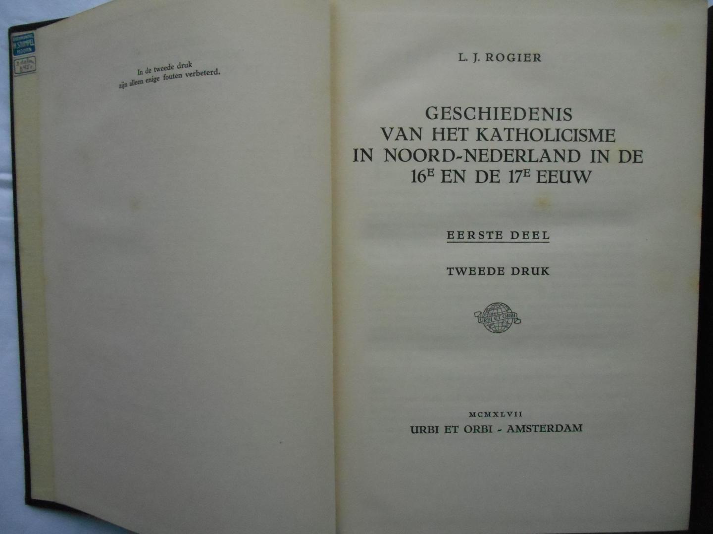 Rogier, L. J. - Geschiedenis van het katholicisme in Noord-Nederland in de 16e en de 17e eeuw - 1 e en 2 e deel