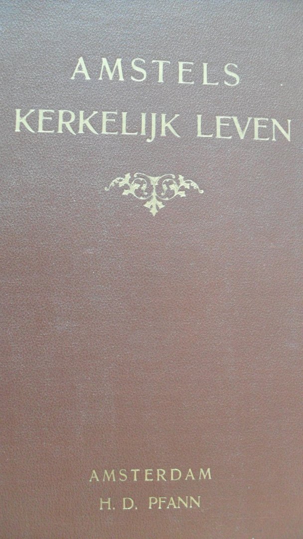 Vos Dr. G.J. Az. - Amstels Kerkelijk Leven   - Gedenkboek bij gelegenheid van het 325 jaren onafgebroken bestaan van den Kerkeraad enz. -