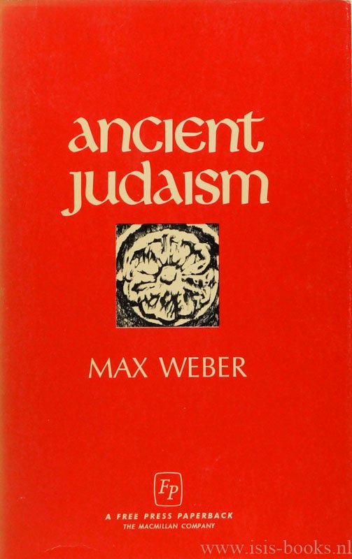 WEBER, M. - Ancient Judaism. Translated and edited by H.H. Gerth and D. Martindale.