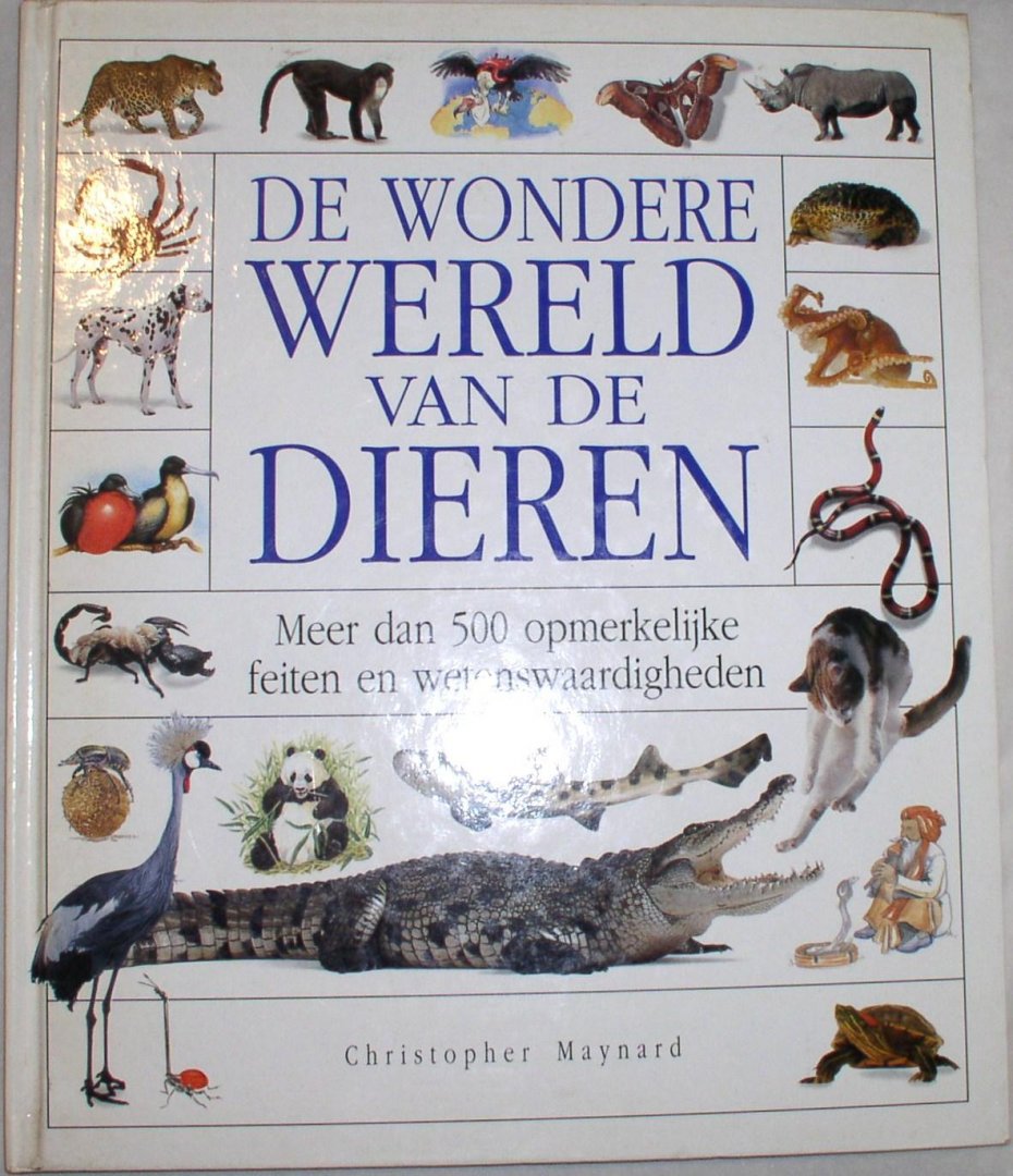 Maynard, Christopher - Wondere wereld van de dieren / druk 1