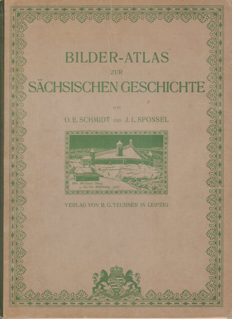 Schmidt, O.E. und J.L. Sponsel - Bilder-Atlas zur Sächsischen Geschichte, 104 pag. hardcover met linnen rug, goede staat (wat lichte sporen van gebruik en slijtage omslag)
