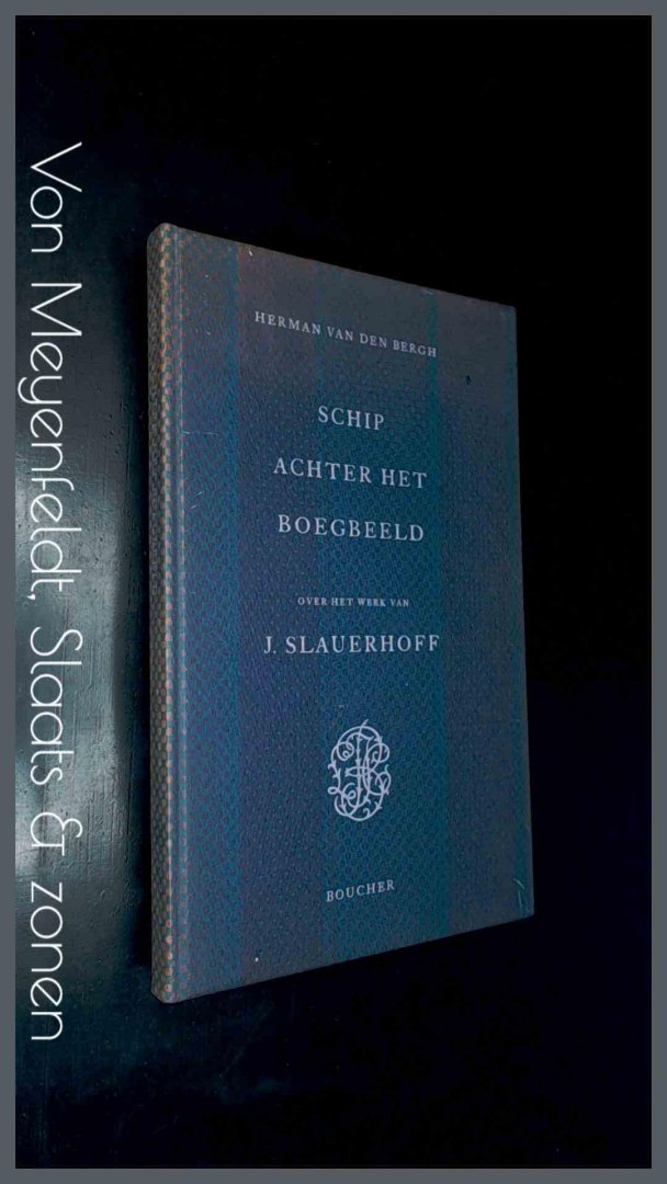 Bergh, Herman van den - Schip achter het boegbeeld - Over het werk van J. Slauerhoff