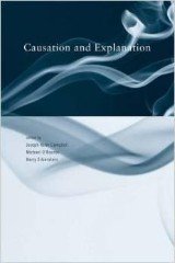 O'Rourke, Michael (Editor). - Causation and Explanation (Topics in Contemporary Philosophy).
