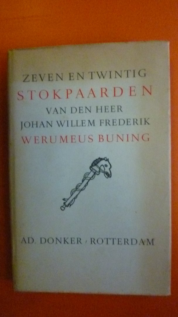 Werumeus Buning J.W.F. - Zeven en twintig stokpaarden van den Heer Johan Willem Frederik Werumeus Buning