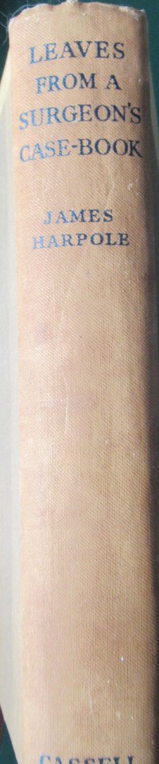 Harpole, James - Leaves from a surgeon's casebook