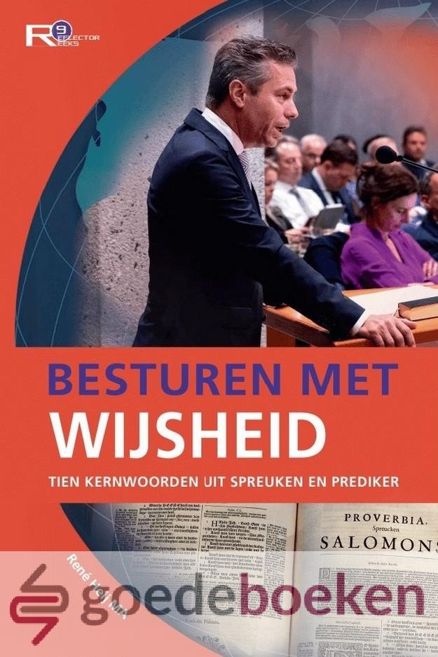 Heij, René - Besturen met wijsheid *nieuw* --- Tien kernwoorden uit Spreuken en Prediker