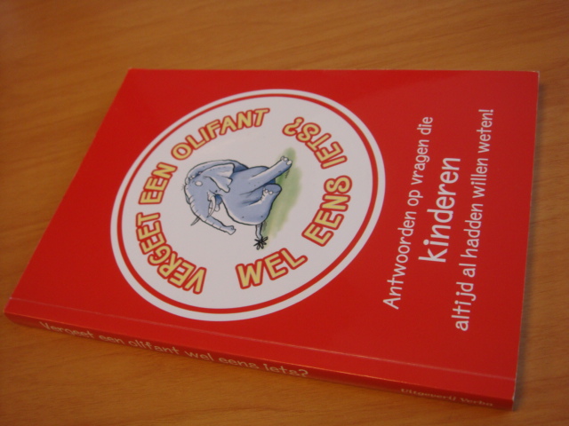 Cambell, Guy - Vergeet een olifant wel eens iets? - Antwoorden op vragen die kinderen altijd al hadden willen weten