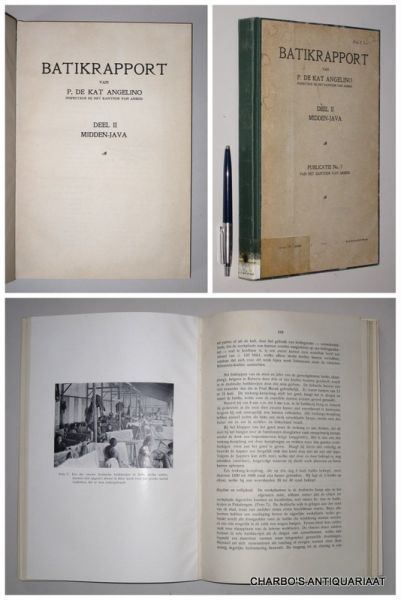 KAT ANGELINO, P. DE, - Batikrapport. Rapport betreffende eene gehouden enquête naar de arbeidstoestanden in de batikkerijen op Java en Madoera. Deel II: Midden-Java.