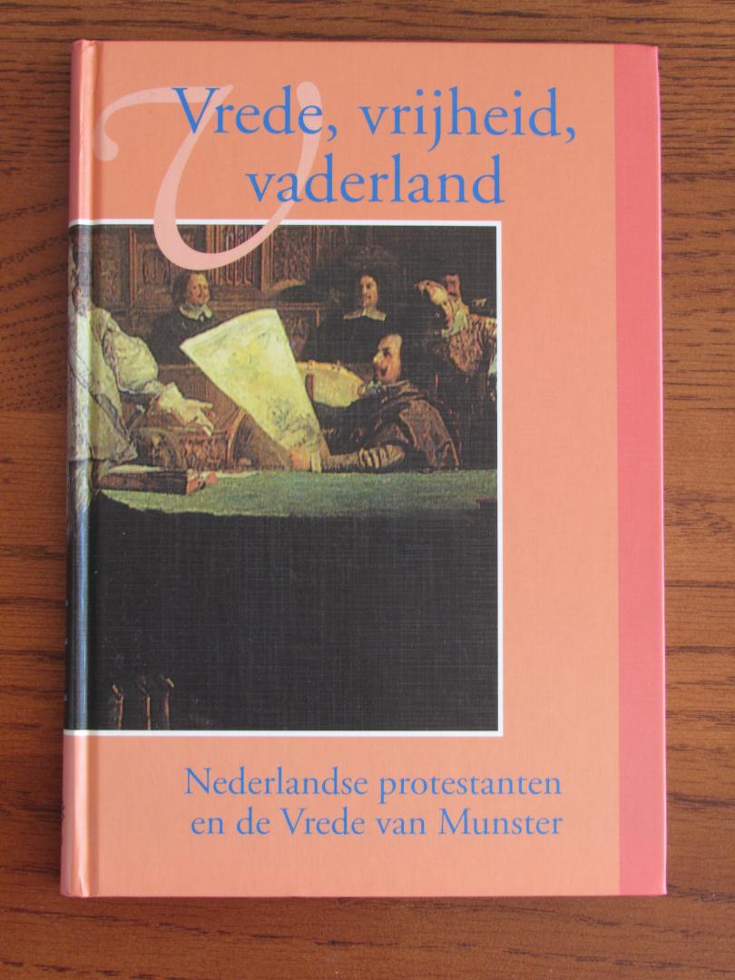 As, H.H.J. van; C.R. van den Berg; R. Bisschop; redactie - Vrede, vrijheid, vaderland. Nederlandse protestanten en de Vrede van Munster
