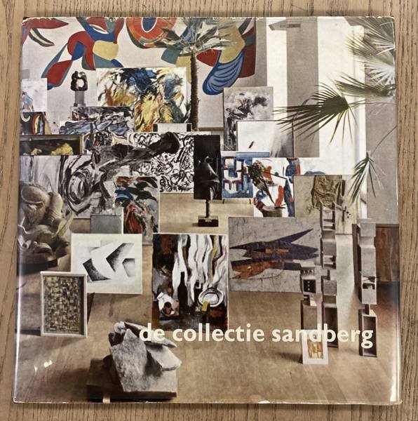 CROUWEL, WIM., SANDBERG, W., SM 1962: & KOUWENAAR, GERRIT. - De collectie Sandberg.