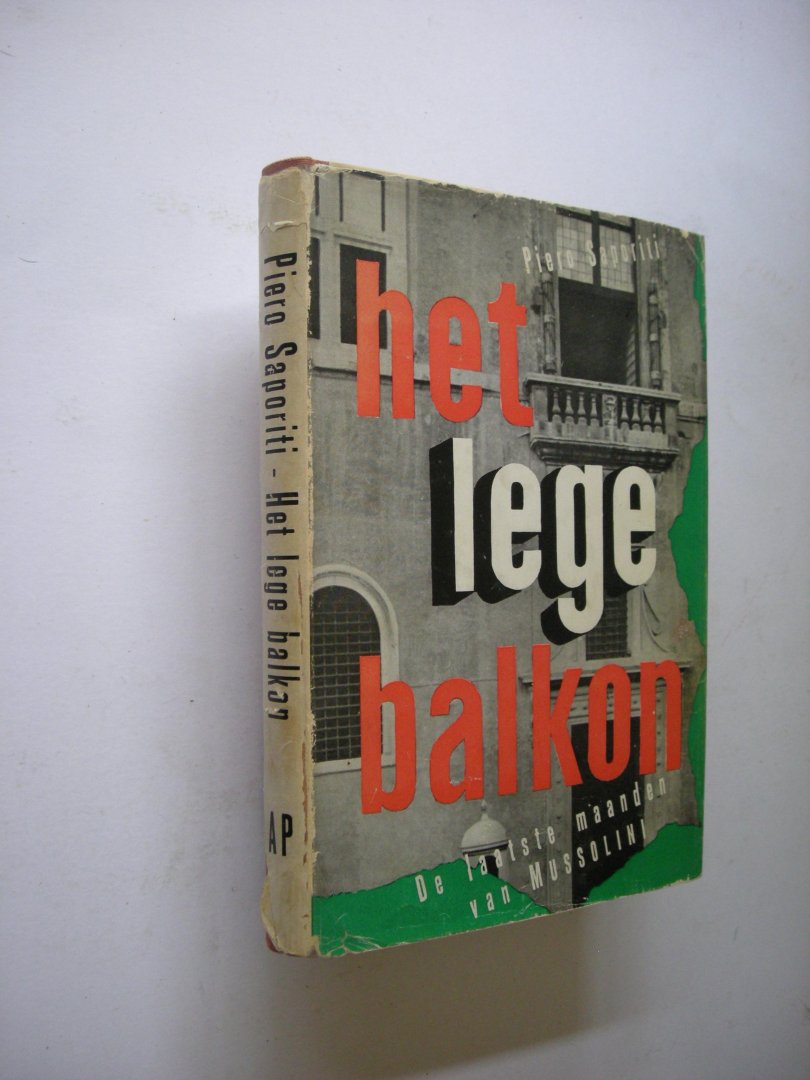 Saporiti, P. / Romein, J.E., vert. - Het lege balkon. De laatste maanden van Mussolini