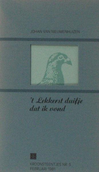 Nieuwenhuizen, Johan van. - 't Lekkerste duifje dat ik vond.