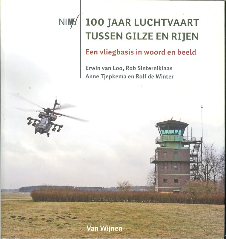 Erwin van Loo, Rob Sinterniklaas, Anne Tjepkema, Rolf de Winter. - 100 jaar luchtvaart tussen Gilze en Rijen.