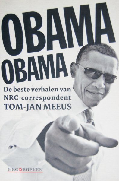 Meeus, Tom-Jan - Obama Obama / de beste verhalen van NRC-correspondent Tom-Jan Meeus