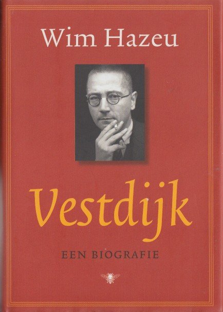 Hazeu, Wim - Vestdijk. Een biografie.