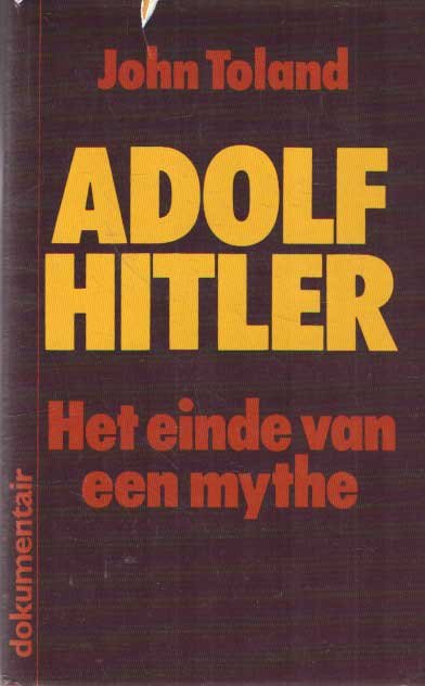 Toland, John - Adolf Hitler. Het einde van een mythe