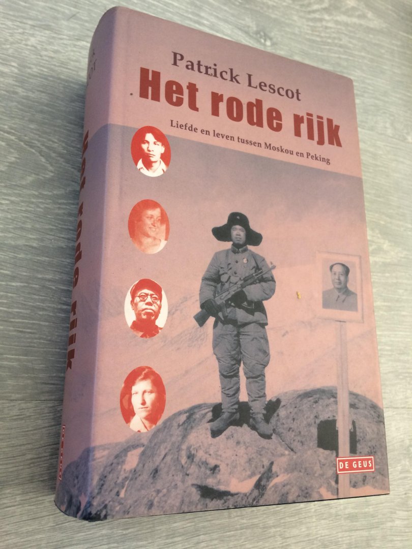 Lescot, P. - Het rode rijk, Liefde en leven tussen Moskou en Peking
