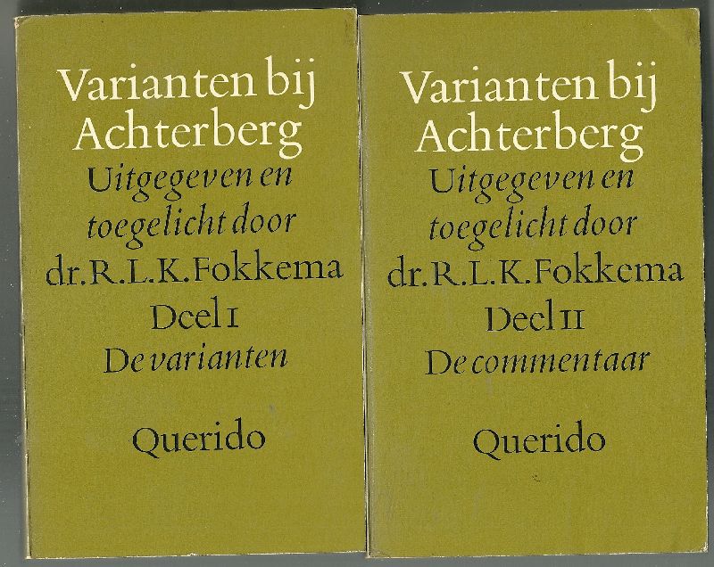 Fokkema, Dr. R L K - Varianten bij Achterberg / 2 delen: De Varianten - De Commentaar