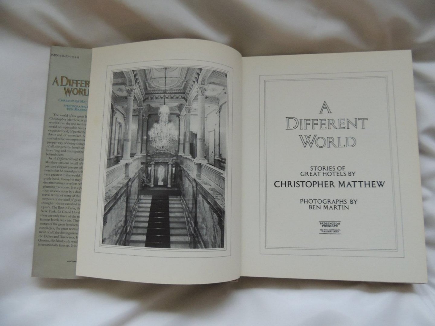 Matthew, Christopher - photographs : Ben Martin - A Different World. Stories of Great Hotels.