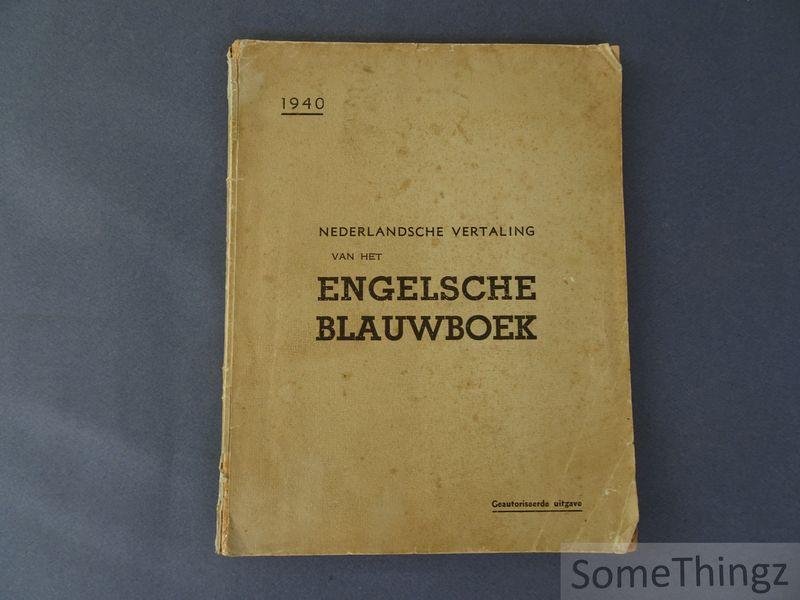 N/A. - Nederlandsche vertaling van het Engelsche blauwboek, 1940.