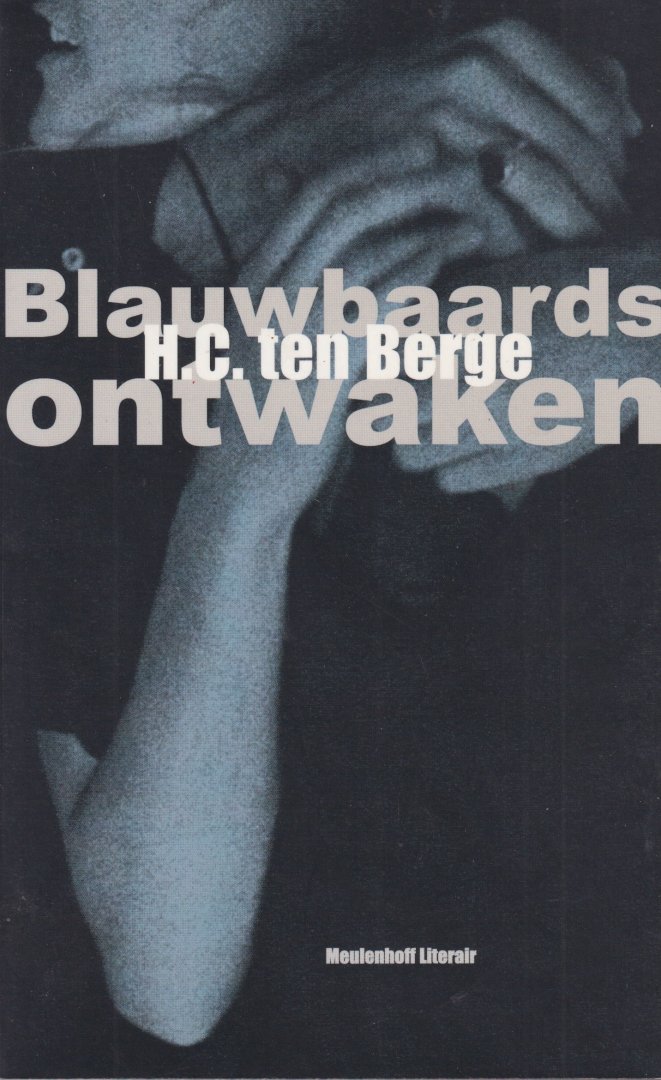 Berge, H. C. ten - Blauwbaards ontwaken: Een verdraaide geschiedenis