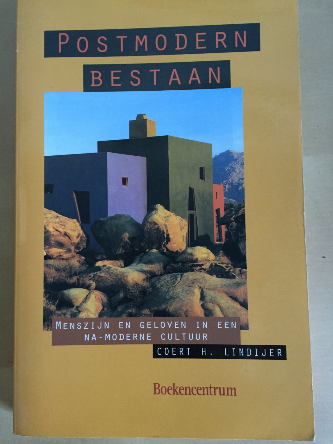 Lindijer, C.H. - Postmodern bestaan - Menszijn en geloven in een na-moderne cultuur