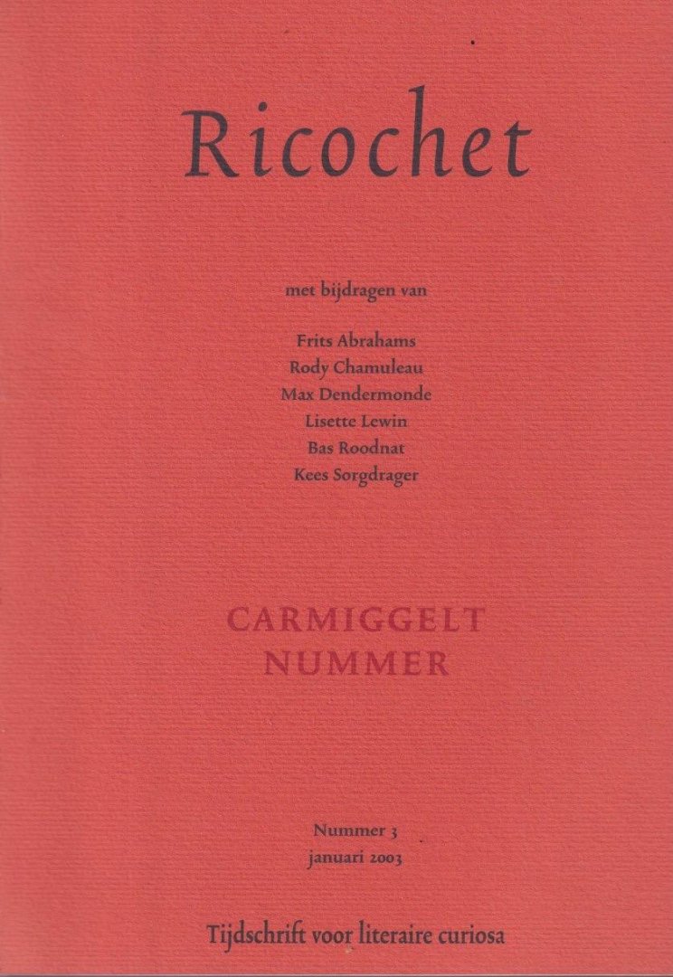 Frit Abrahams et al - Ricochet. Carmiggelt nummer. Tijdschrift voor literaire curiosa. Nummer 3, januari 2003