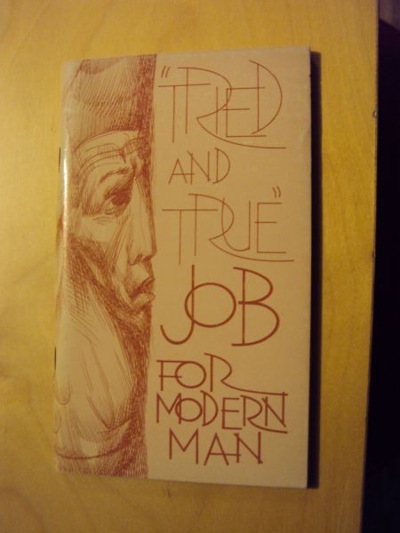  - Tried and True. Job for Modern Man