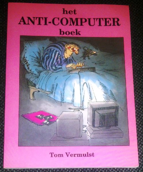 Vermulst, Tom - Het anti-computer boek