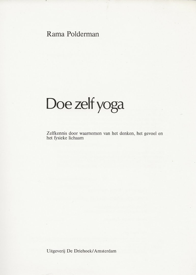 Polderman, Rama [Arts]. - Doe zelf Yoga   ..    zelfkennis door waarnemen van het denken, het gevoel en het fysieke lichaam