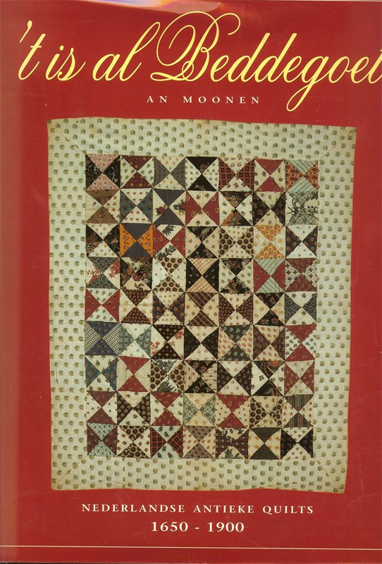 Moonen, An - 't is al beddegoet Nederlandse antieke quilts 1650-1900
