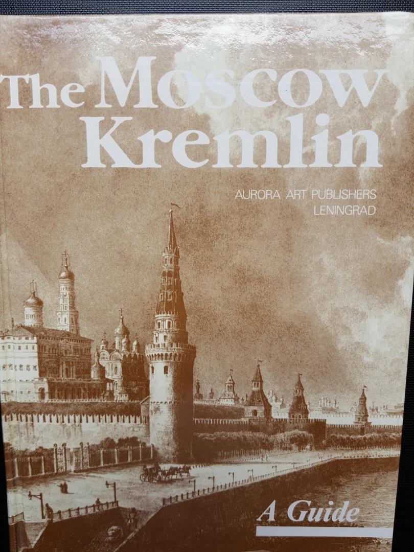 Rodimtseva, Irina - The Moscow Kremlin - a guide