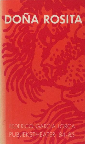 Lorca, Federico García. - Dona Rosita of De taal van de bloemen.