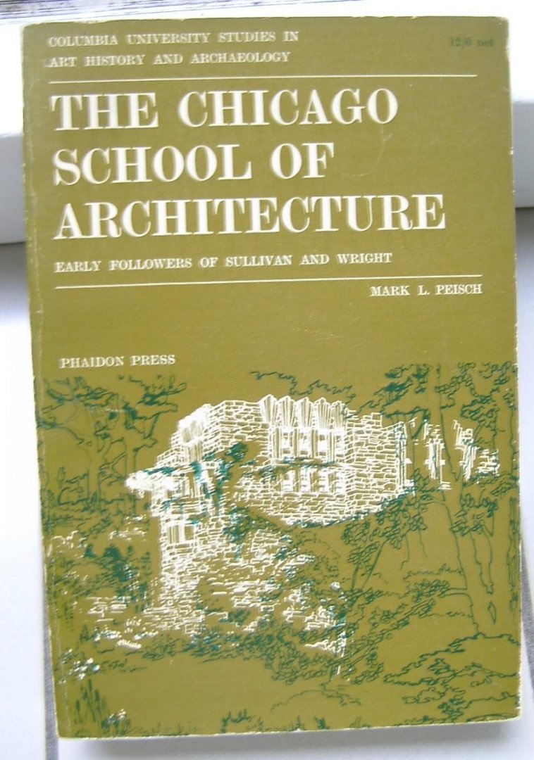 Peisch, Mark L. - The Chicago school of architecture
