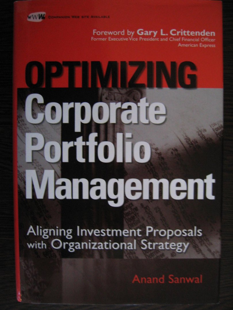 Sanwal, Anand - Optimizing Corporate Portfolio / Aligning Investment Proposals with Organizational Strategy