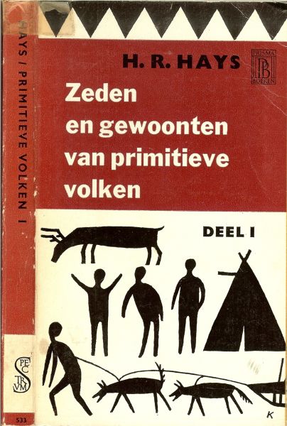 Hays, H.R. Nederlands van J.F. Klipbuis Illustraties van Sue Allen - Zeden en gewoonten van primitieve volken Deel 1 .. Met 17 platen en 28 Afbeeldingen