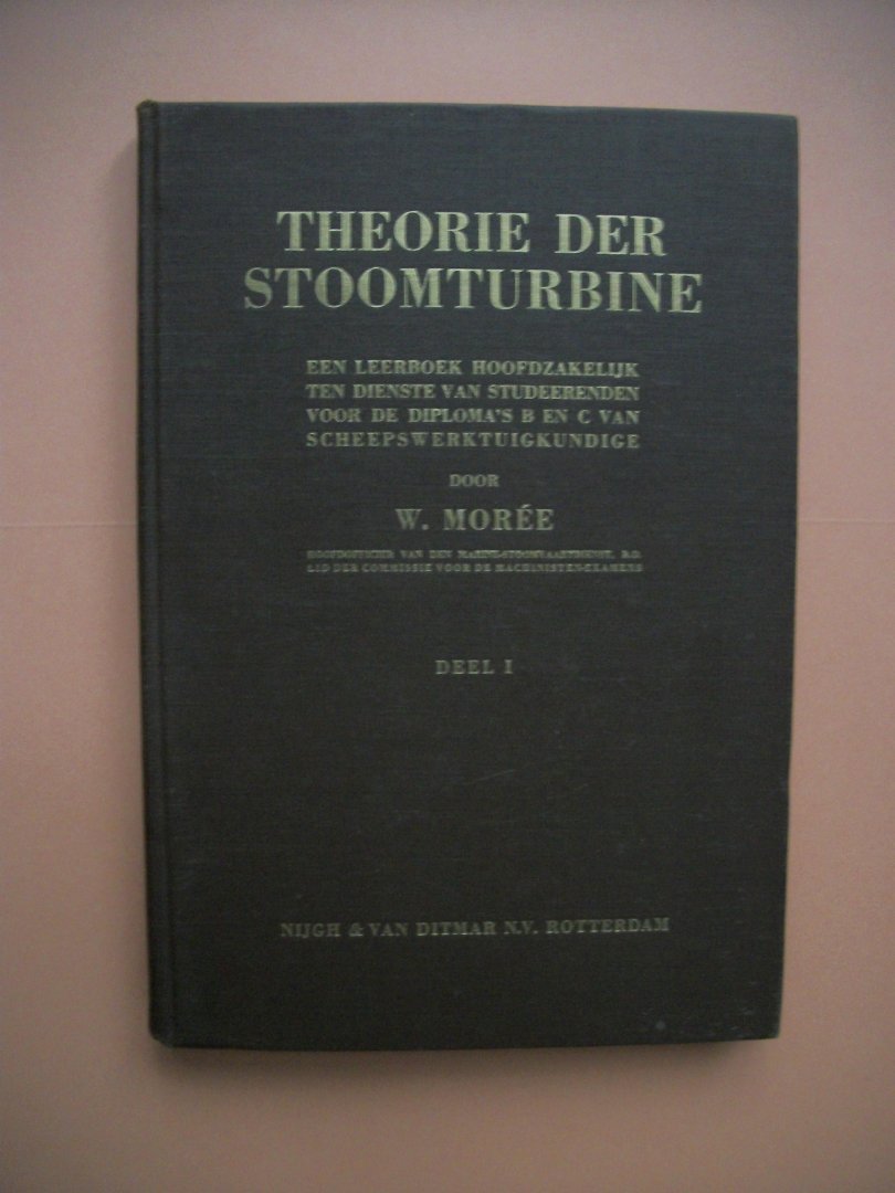 Morée, W. - Theorie der stoomturbine, deel I
