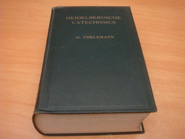 Thelemann, O - De Heidelbergsche Catechismus als Catechetisch Leerboek