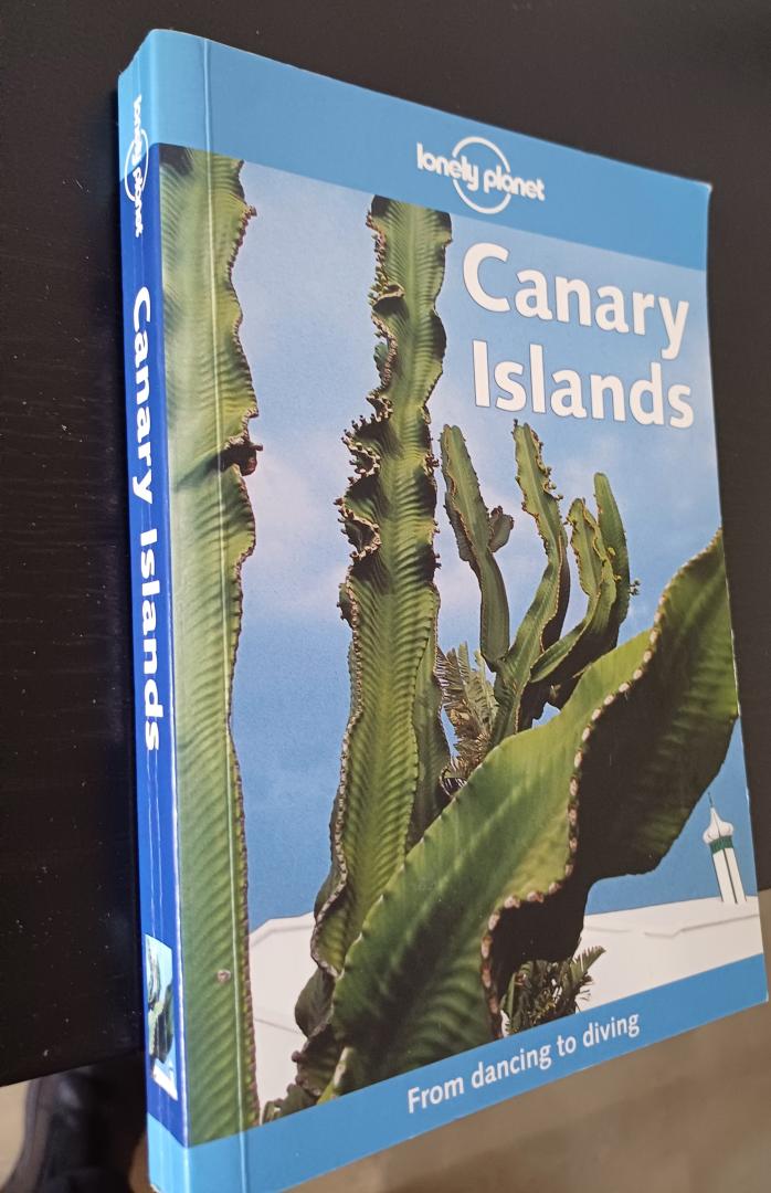 Roddis, Miles / Simonis, Damien - Canary Islands (Lonely Planet) From dancing to diving
