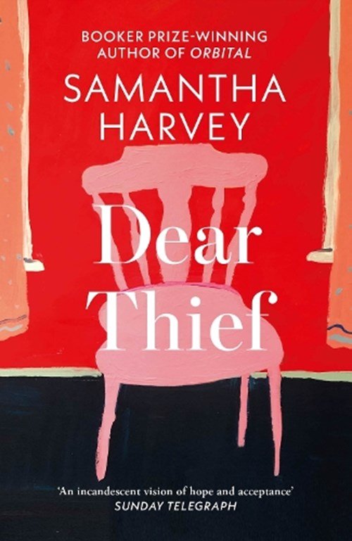 Samantha Harvey - Dear Thief